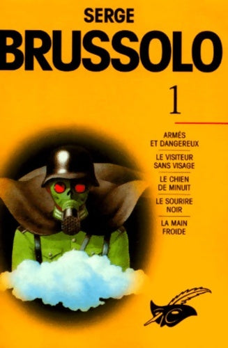 Livrenpoche : Brussolo Tome I : Armés et dangereux le visiteur sans visage le chien de minuit le sourire noir la main froide - Serge Brussolo - Livre