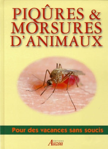 Livrenpoche : PIQURES & MORSURES D'ANIMAUX. Le guide de vos vacances - Collectif - Livre