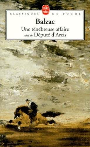 Livrenpoche : Une ténébreuse affaire suivi du Député d'Arcis - Honoré De Balzac - Livre