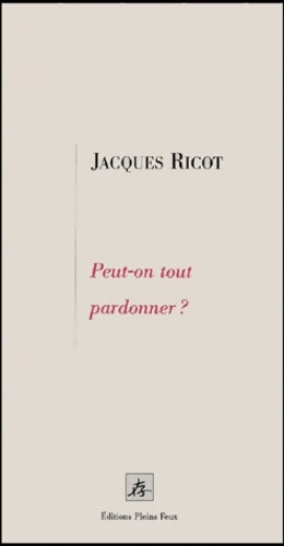 Livrenpoche : Peut-on tout pardonner? - Jacques Ricot - Livre