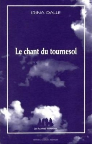 Livrenpoche : Le chant du tournesol - Dalle Irina - Livre