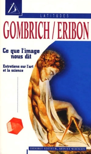 Livrenpoche : Ce que l'image nous dit : Entretiens sur l'art et la science nouvelle édition - Ernst-Hans Gombrich - Livre