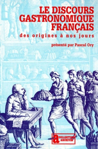 Livrenpoche : Le Discours gastronomique français : Des origines à nos jours - Pascal Ory - Livre