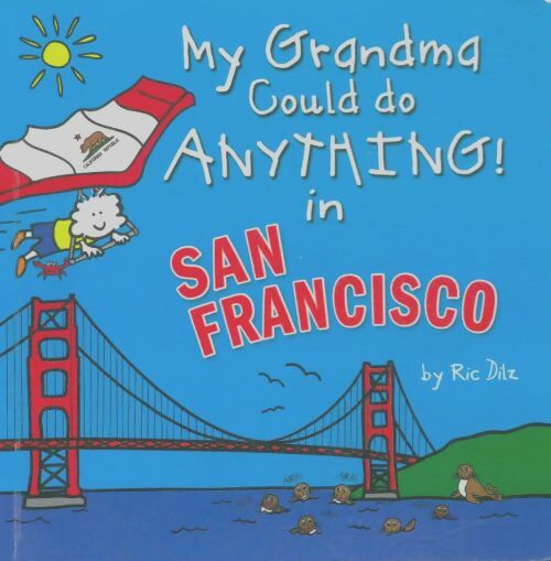 Livrenpoche : My grandma could to anything in San Francisco - Ric Dilz - Livre