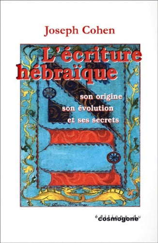 Livrenpoche : L'écriture hebraique. Son origine, son évolution et ses secrets - Joseph Cohen - Livre