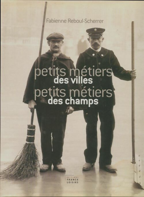 Livrenpoche : Petits métiers des villes. Petits métiers des champs - Fabienne Reboul-Scherrer - Livre