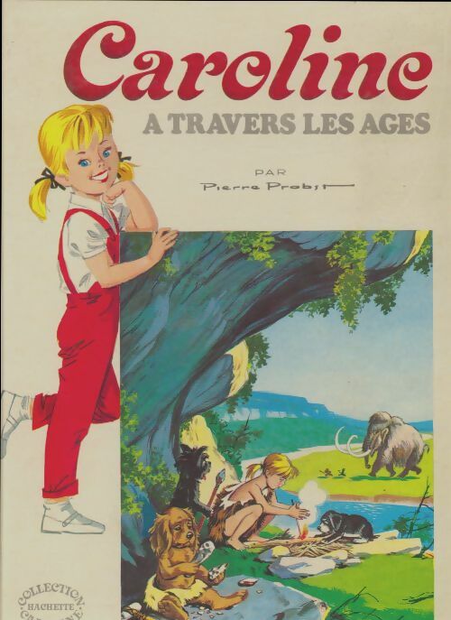 Livrenpoche : Caroline à travers les âges - Pierre Probst - Livre
