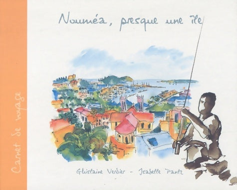 Livrenpoche : Nouméa, presque une île - Ghislaine Verdier - Livre