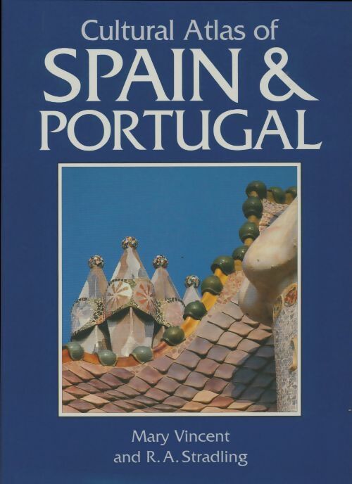 Cultural atlas of Spain & Portugal - Mary Vincent -  Time Life GF - Livre