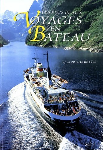 Livrenpoche : Les plus beaux voyages en bateau. 25 croisieres de rêve - Collectif - Livre