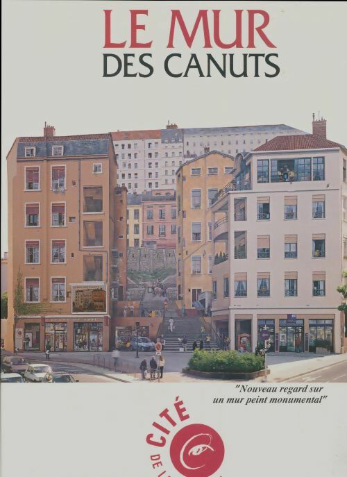 Le mur des canuts - Collectif -  Esthétique et Cités - Livre
