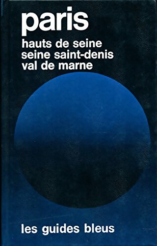 Paris / Hauts de Seine / Seine st Denis / Val de Marne - Collectif -  Les guides bleus - Livre