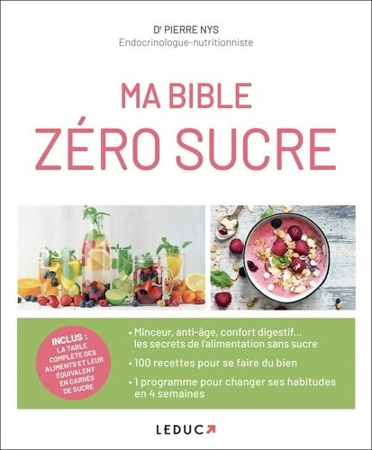 Livrenpoche : Ma bible zéro sucre : Inclus : la table complète des aliments et leur équivalent en carrés de sucre - Dr Pierre Nys - Livre