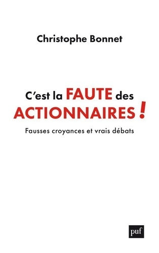 Livrenpoche : C'est la faute des actionnaires ! : Fausses croyances et vrais débats - Christophe Bonnet - Livre
