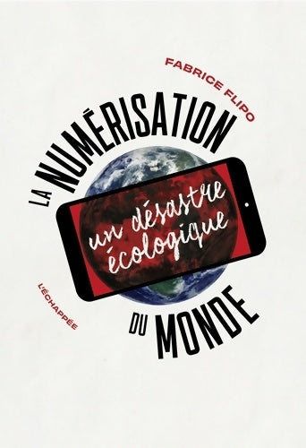 Livrenpoche : La numérisation du monde : Un désastre écologique - Fabrice Flipo - Livre