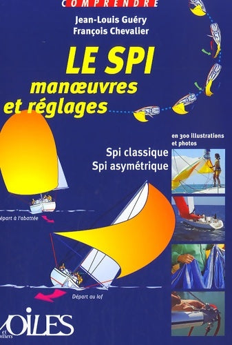 Livrenpoche : Comprendre Le Spi Manoeuvres & Reglages - CHEVALIER Francois - Livre