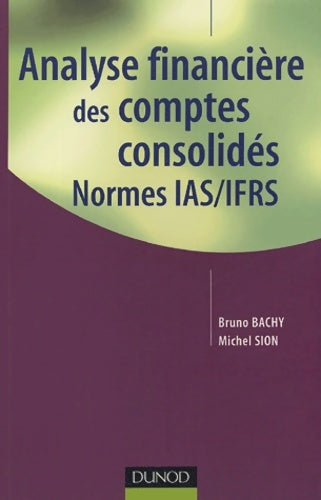 Livrenpoche : Analyse financière des comptes consolidés : Normes IAS/IFRS - Bruno Bachy - Livre
