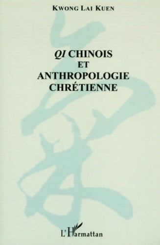Livrenpoche : QI CHINOIS ET ANTHROPOLOGIE chrétienne - Lai Kuen Kwong - Livre