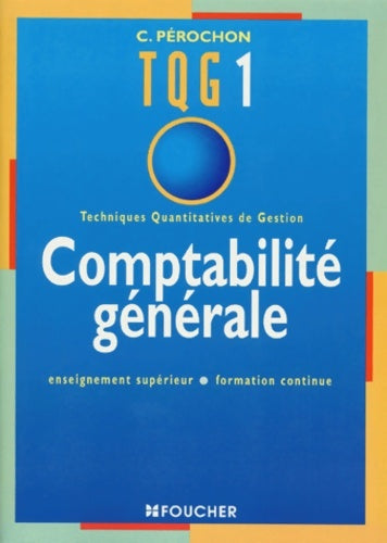 Livrenpoche : Techniques Quantitatives De Gestion 1. Comptabilité générale - Claude Pérochon - Livre