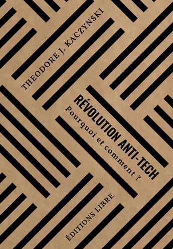 Livrenpoche : révolution anti-technologie : Pourquoi et comment - Théodore Kaczynski - Livre