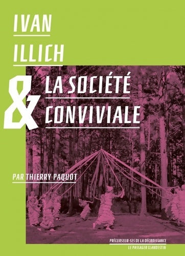Livrenpoche : Ivan Illich et la société conviviale - Thierry Paquot - Livre