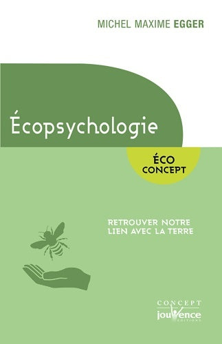 Livrenpoche : Ecopsychologie : Retrouver notre lien avec la terre - Michel MAXIME EGGER - Livre