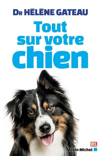 Livrenpoche : Tout sur votre chien - Hélène Gateau - Livre