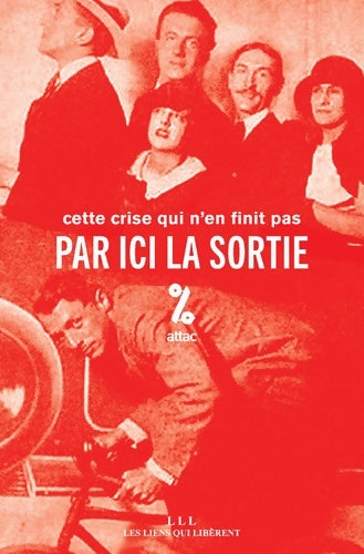 Livrenpoche : Par ici la sortie : Cette crise qui n'en finit pas - ATTAC - Livre