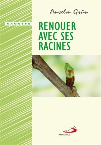 Livrenpoche : RENOUER AVEC SES RACINES - Anselm Grun - Livre