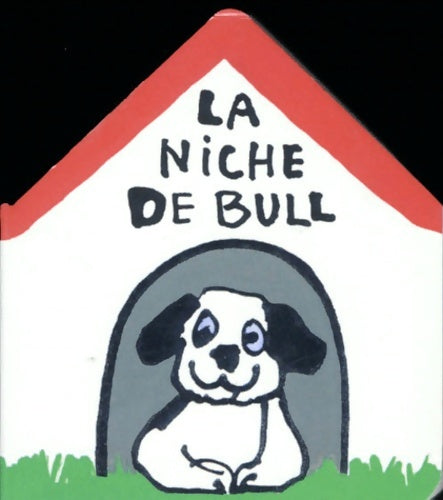Livrenpoche : La Niche de Bull - Bénédicte Guettier - Livre