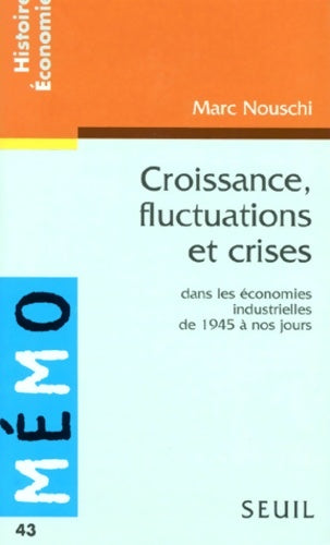 Livrenpoche : Croissance fluctuations et crises : Dans les économies industrielles de 1945 à nos jours - Marc Nouschi - Livre