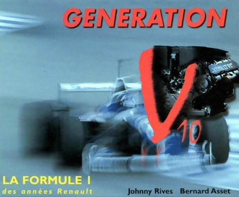 Livrenpoche : Génération V10. Formule 1 des années Renault - J. Rives - Livre