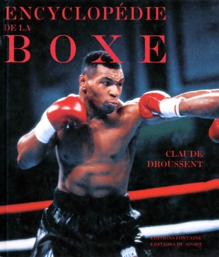 Livrenpoche : Encyclopédie de la boxe - Claude Droussent - Livre