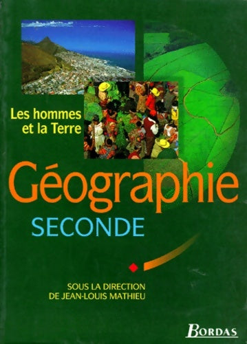 Livrenpoche : Géographie : Seconde. Les hommes et la Terre - Mathieu - Livre