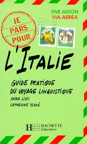 Livrenpoche : L'Italie. Guide Pratique Du Voyage Linguistique - Catherine Terré - Livre