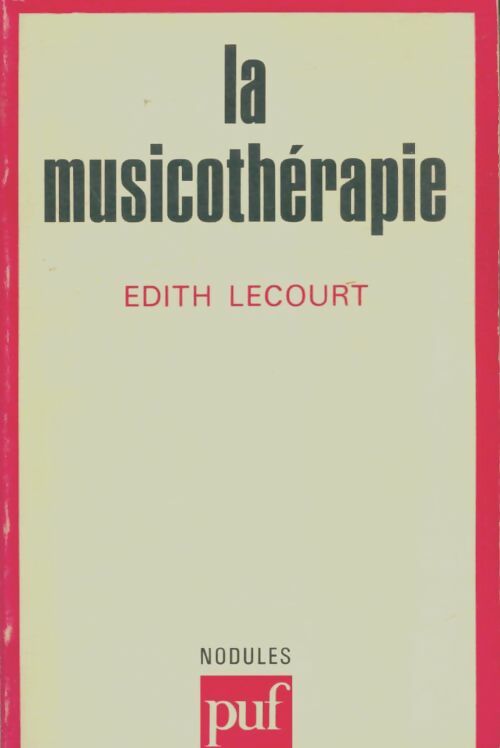 Livrenpoche : La musicothérapie - Edith Lecourt - Livre