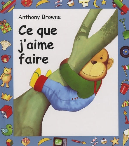 Livrenpoche : ce que j aime faire - Anthony Browne - Livre