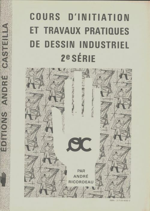 Livrenpoche : Cours d'initiation et travaux pratiques de dessin industriel 2e série - André Ricordeau - Livre