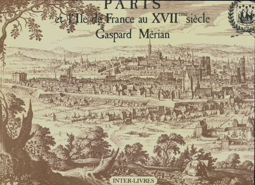 Livrenpoche : Paris et l'Ile de France au XVIIe siècle - Gaspard Mérian - Livre