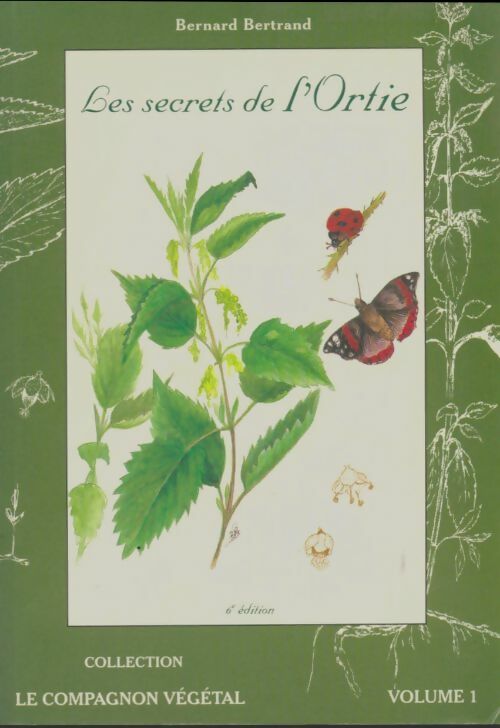 Livrenpoche : Les secrets de l'ortie Tome I - Bernard Bertrand - Livre
