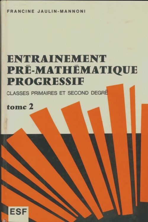 Livrenpoche : Entrainement pré-mathématique progressif Tome II - Francine Jaulin-Mannoni - Livre