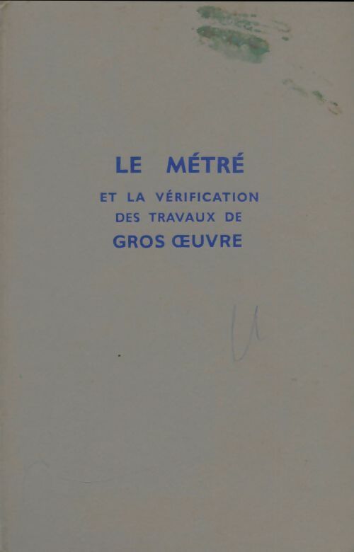 Livrenpoche : Le métré et la vérification des travaux de gros oeuvre - J Van De Wyngaert - Livre