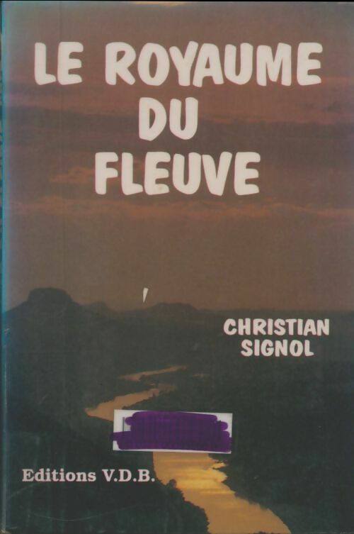 Livrenpoche : La rivière esperance Tome ii - le royaume du fleuve - Christian Signol - Livre