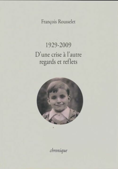 Livrenpoche : 1929-2009 d'une crise à l'autre, regards et reflets - François Rousselet - Livre