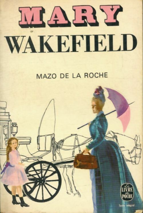 Livrenpoche : Mary Wakefield - Mazo De la Roche - Livre