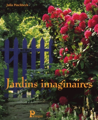 Livrenpoche : Jardins imaginaires - Julia Pinchbeck - Livre