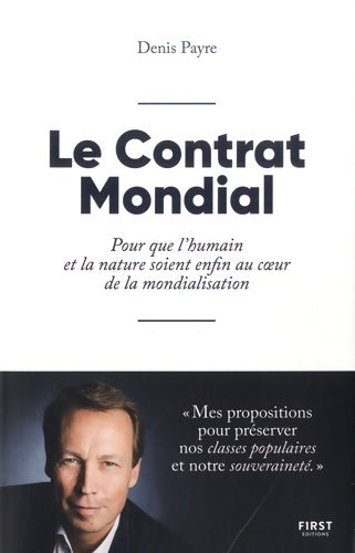Livrenpoche : Le contrat mondial : Pour que l'humain et la nature soient enfin au coeur de la mondialisation: pour que l'humain et la nature soient enfin coeur de la mondialisation - Denis Payre - Livre