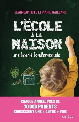 Livrenpoche : L'école à la maison ... Une liberté fondamentale - Jean-Baptiste Maillard - Livre