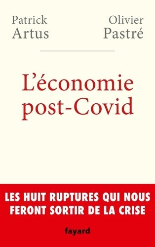 Livrenpoche : L'économie post-Covid : Les huit ruptures qui nous feront sortir de la crise - Patrick Artus - Livre