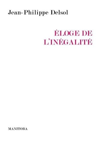 Livrenpoche : Éloge de l'inégalité - Jean-Philippe Delsol - Livre